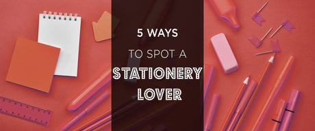 5 Ways To Spot A Stationery Lover - SCOOBOO