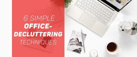 6 Simple Office-Decluttering Techniques - SCOOBOO