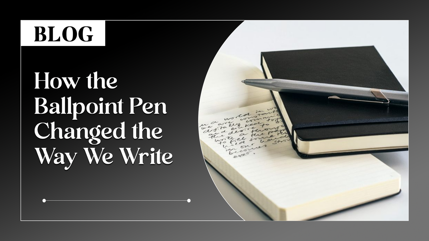 How the Ballpoint Pen Changed the Way We Write