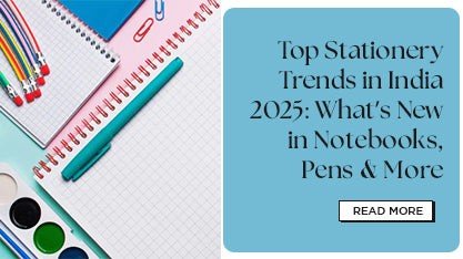 Top Stationery Trends in India 2025: What’s New in Notebooks, Pens & More
