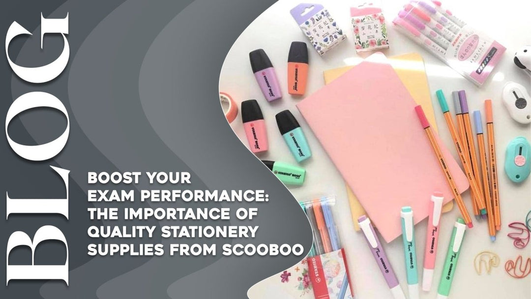 Boost Your Exam Performance: The Importance of Quality Stationery Supplies from Scooboo - SCOOBOO