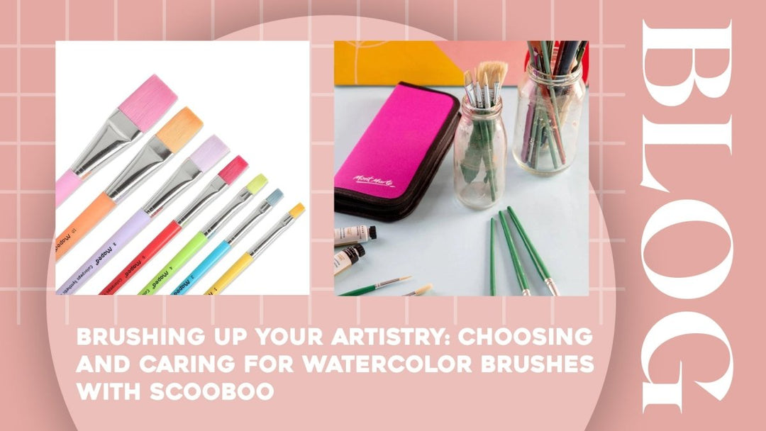 Brushing Up Your Artistry: Choosing and Caring for Watercolor Brushes with Scooboo - SCOOBOO