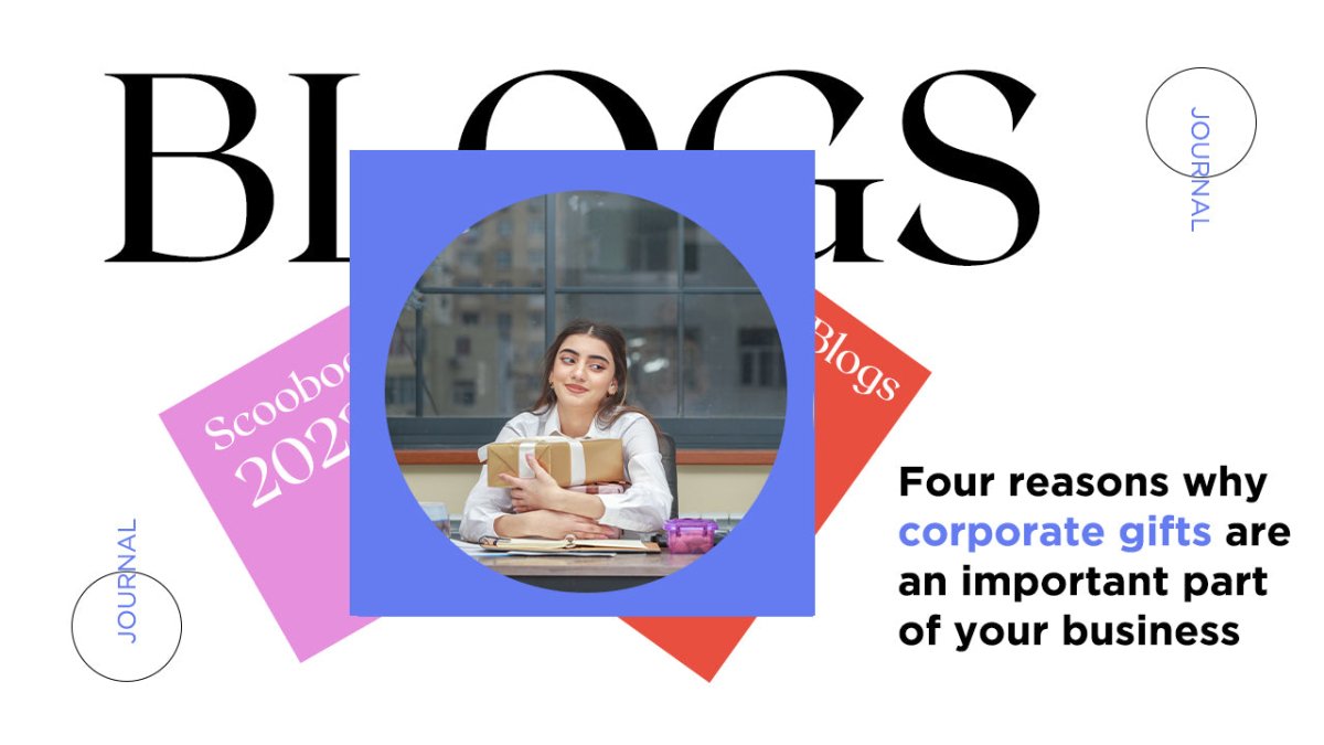 Four reasons why corporate gifts are an important part of your business - SCOOBOO 