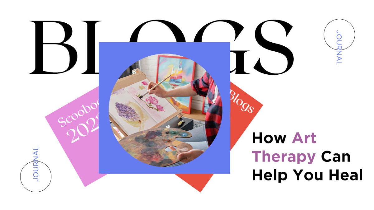 How Art Therapy Can Help You Heal - SCOOBOO 