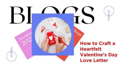 How to Craft a Heartfelt Valentine's Day Love Letter - SCOOBOO