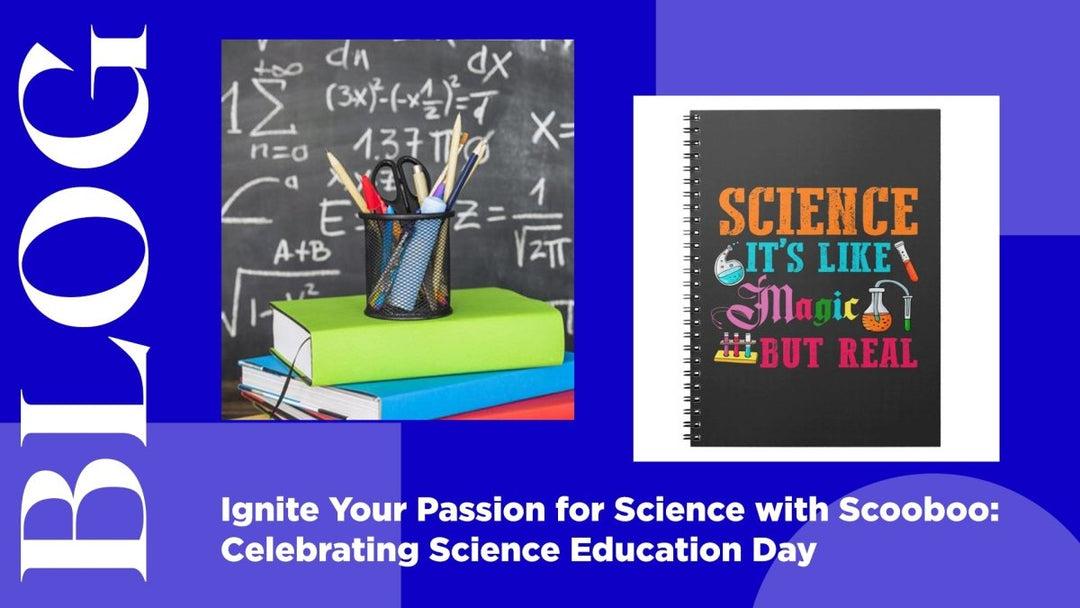 Ignite Your Passion for Science with Scooboo: Celebrating Science Education Day - SCOOBOO