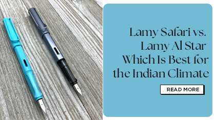 Lamy Safari vs Al-Star | Best Lamy Pen for Indian Climate
