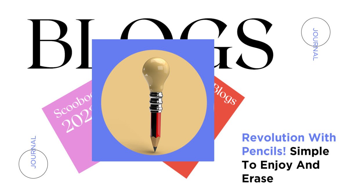 Revolution With Pencils! Simple To Enjoy And Erase - SCOOBOO 