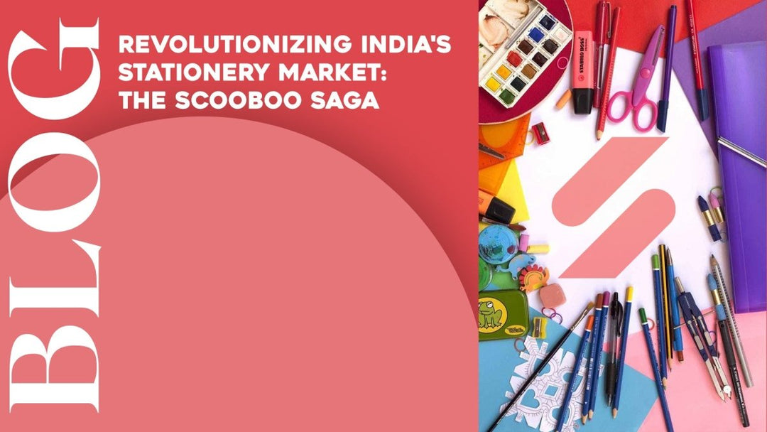 Revolutionizing India's Stationery Market: The Scooboo Saga - SCOOBOO