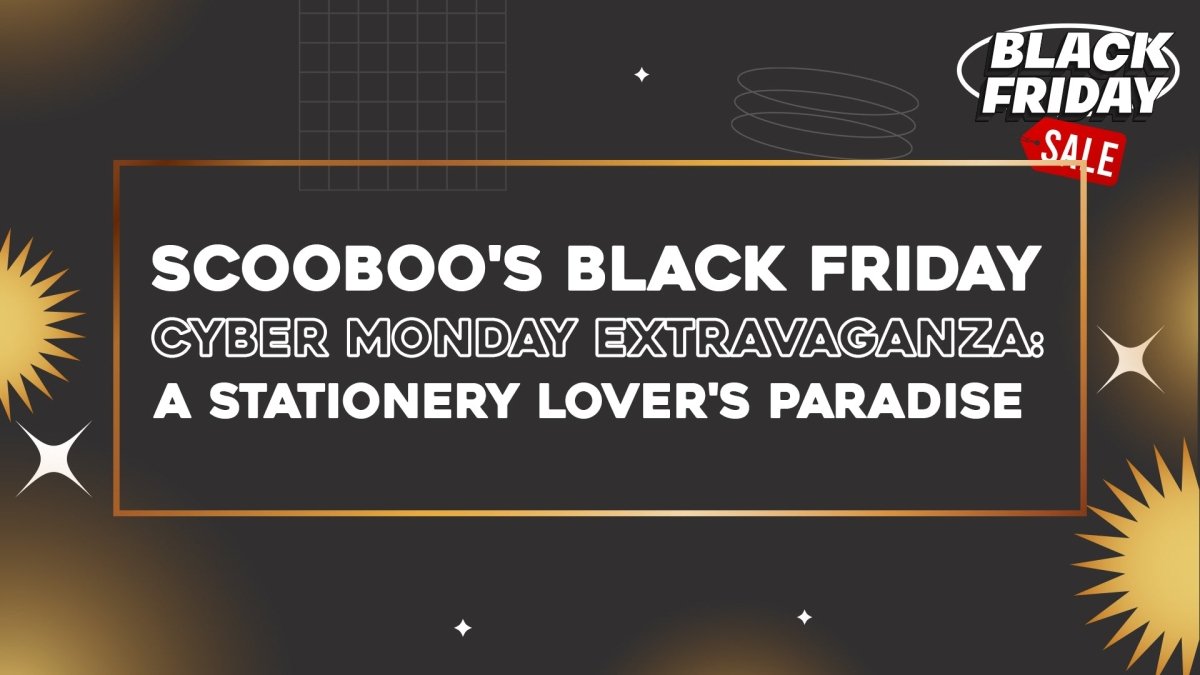 Scooboo's Black Friday Cyber Monday Extravaganza: A Stationery Lover's Paradise - SCOOBOO