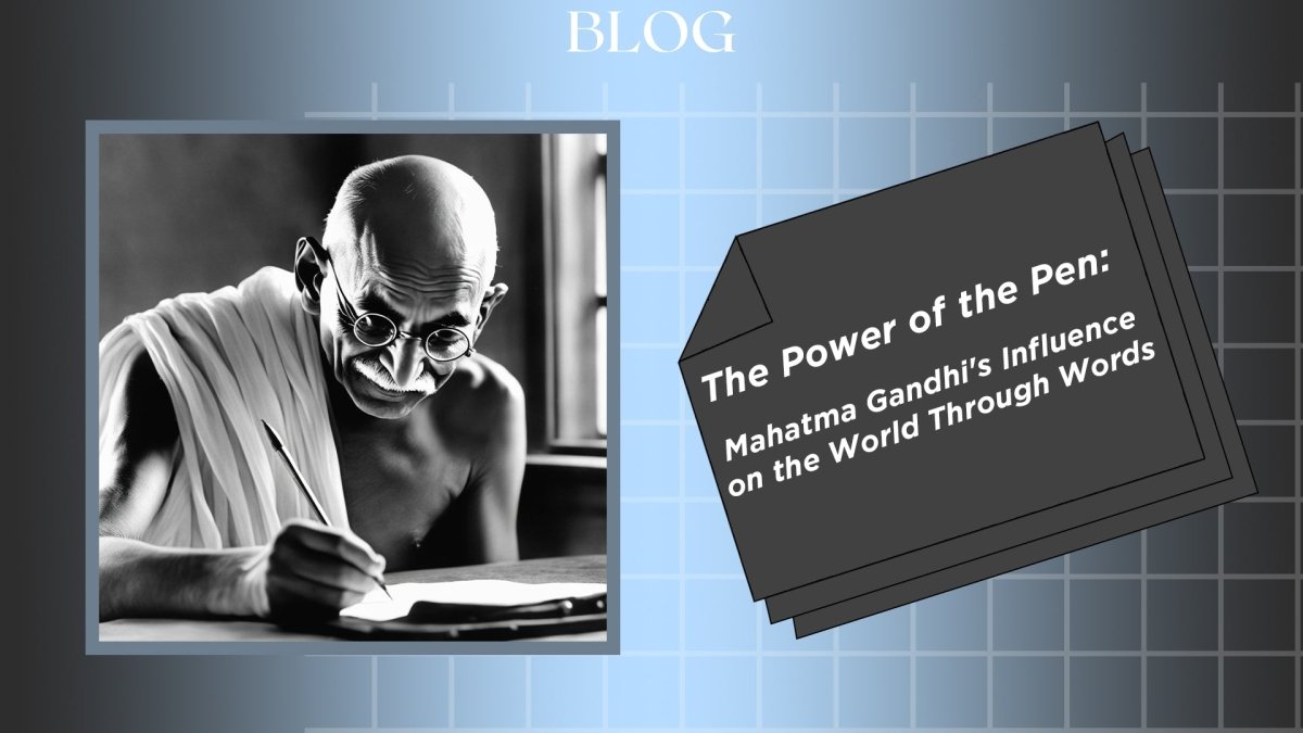 The Power of the Pen: Mahatma Gandhi's Influence on the World Through Words - SCOOBOO