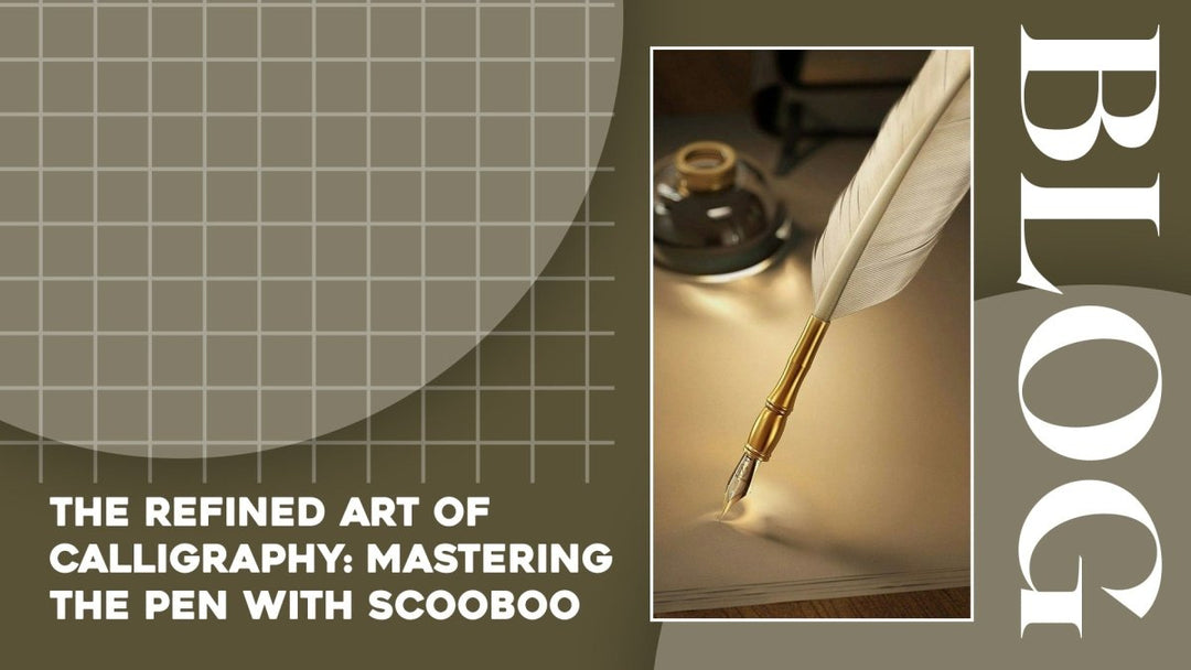 The Refined Art of Calligraphy: Mastering the Pen with Scooboo - SCOOBOO
