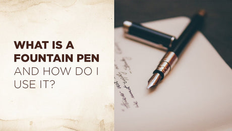 WHAT IS A FOUNTAIN PEN AND HOW DO I USE IT? - SCOOBOO