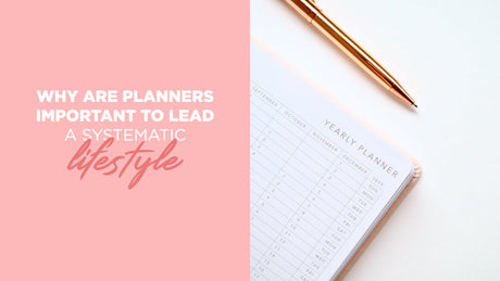 WHY ARE PLANNERS  IMPORTANT TO LEAD A  SYSTEMATIC LIFESTYLE? - SCOOBOO 